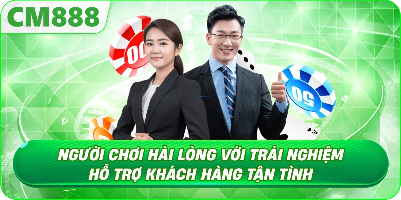 CSKH CM888 - Giao tiếp lịch sự, giải thích rõ ràng